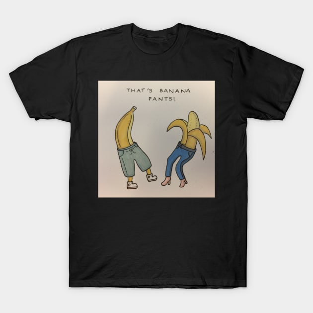 BANANA PANTS! T-Shirt by Kelli Dunham's Angry Queer Tees